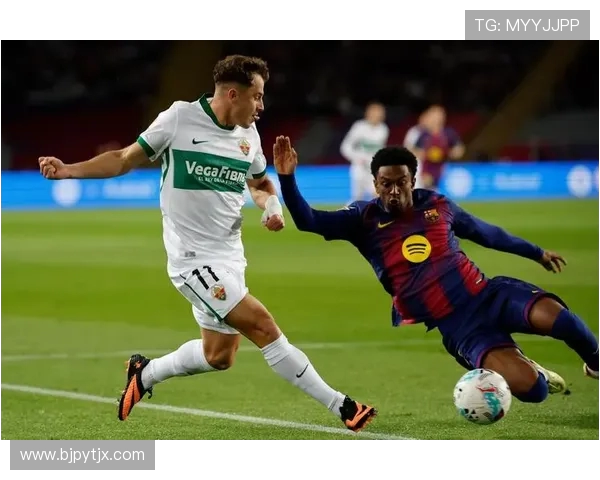 巴萨与埃尔切精彩对决回放全程回顾与分析